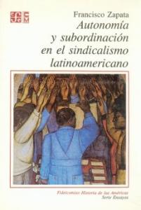 Autonomía y subordinación en el sindicalismo latinoamericano-SD-02-9681642465