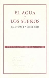 El agua y los sueños. Ensayo sobre la imaginación de la materia SD-02 9681676408