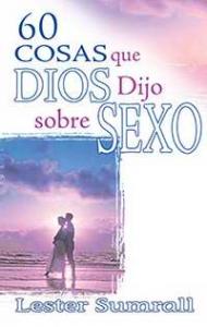 60 Cosas que dios dijo sobre sexo AD-01 9781603749763