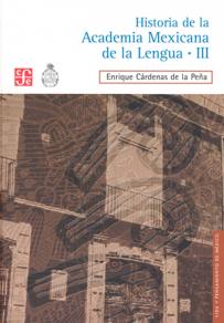 Historia de la Academia Mexicana de la Lengua (1946-2000). Tomo III SD-02 9786071604397