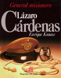 Biografía del poder 8: Lázaro Cárdenas general misionero SD-02 9789681622936