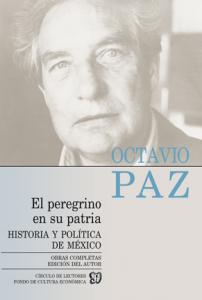 Obras completas, 8. El peregrino en su patria: Historia y política de México SD-02 9789681639022 